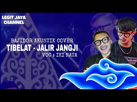 TIBELAT MEDLEY JALIR JANGJI | BAJIDOR AKUSTIK COVER | LEGIT JAYA