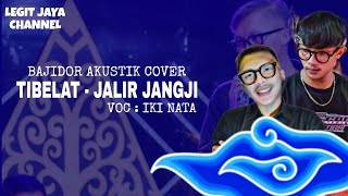 Download lagu TIBELAT MEDLEY JALIR JANGJI | BAJIDOR AKUSTIK COVER | LEGIT JAYA mp3 Download lagu TIBELAT MEDLEY JALIR JANGJI | BAJIDOR AKUSTIK COVER | LEGIT JAYA mp3