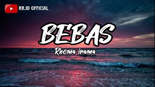 Download lagu BEBAS-RHOMA IRAMA (Lirik) mp3