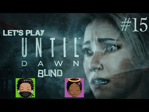 Loaf Squad Plays: Until Dawn (Blind) "The Lone Wolf"