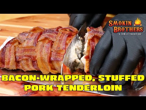 How To Smoke Bacon-Wrapped, Stuffed Pork Tenderloin