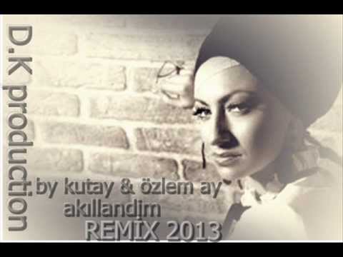 djkutay & özlem ay akıllandim remix 2013 D.K production