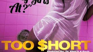 New Too Short "Where The Pretty Girls At"