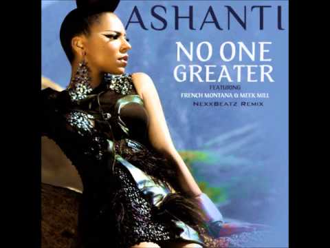 Ashanti - No One Greater ft. French Montana & Meek Millz (NexxBeatz Remix)