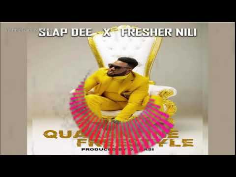Slapdee X Fresher Nili - Quarantine Freestyle [Audio]