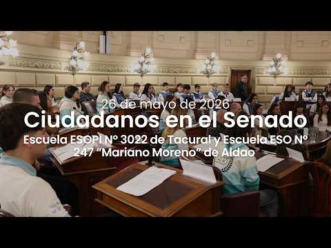 🏛️CIUDADANOS EN EL SENADO | ESOPI N° 3022 DE TACURAL y ESO N° 247 “MARIANO MORENO” DE ALDAO