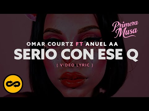 SERIO CON ESE Q - Omar Courtz ft. Anuel AA (Video Lyrics)
