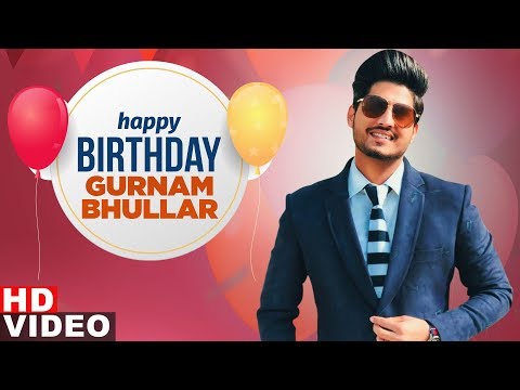 Birthday wish | Gurnam Bhullar | Birthday Special | Latest Punjabi Songs 2020 | Speed Records