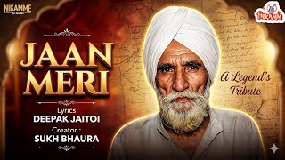 Jaan Meri | Deepak Jaitoi Saab | Sukh Bhaura | Nikamme Studio | #newpunjabisong2026 