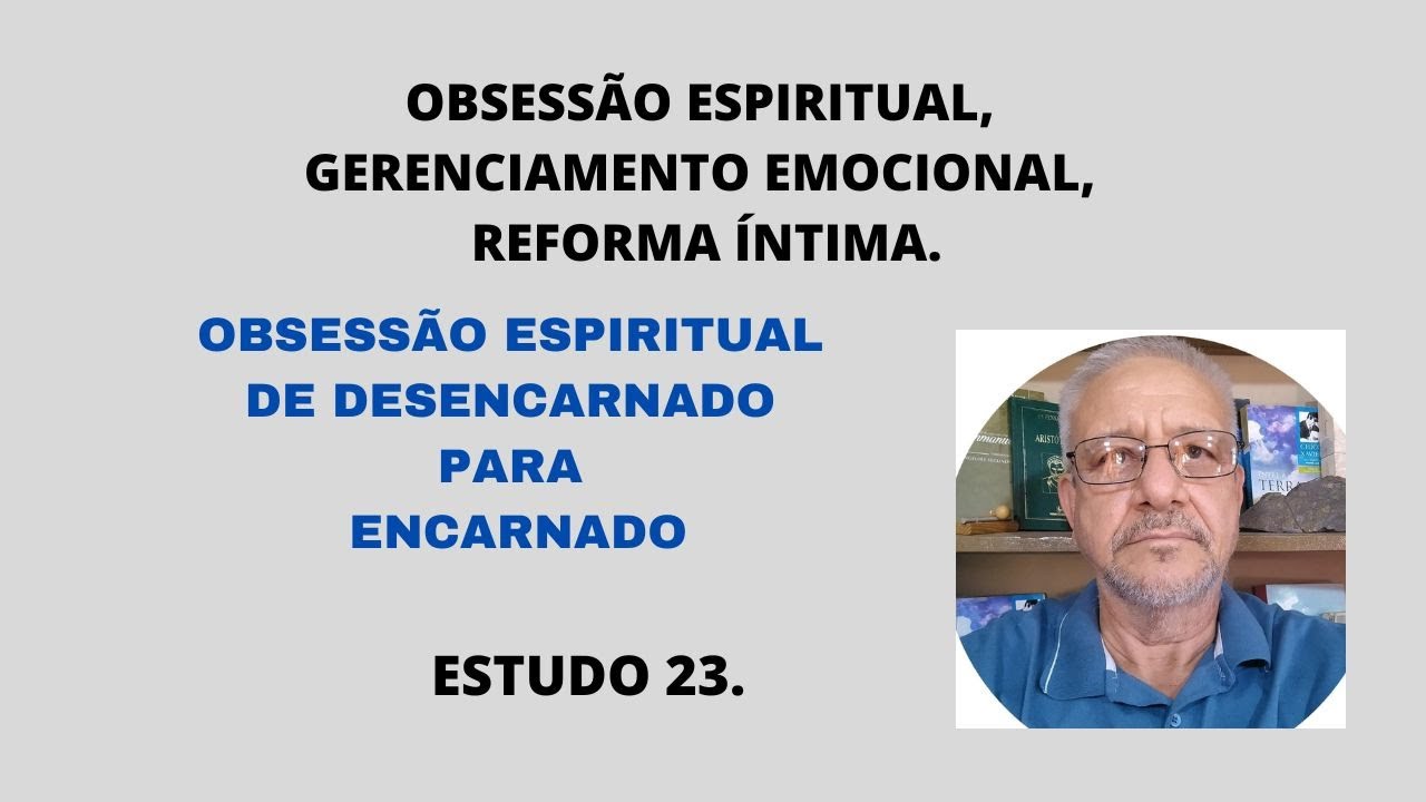 OBSESSÃO ESPIRITUAL DE DESENCARNADO PARA ENCARNADO