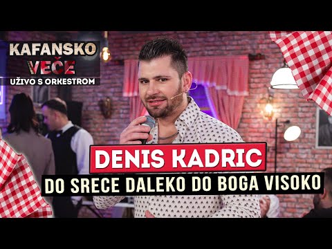 DENIS KADRIC - DO SRECE DALEKO DO BOGA VISOKO | 2022 | UZIVO | OTV VALENTINO