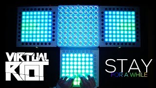 Virtual Riot - Stay For A While | Launchpad x Midifighter
