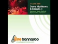 Dave Matthews & Friends - Good Good Time 