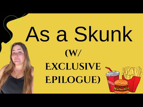 As a Skunk (W/ EXCLUSIVE EPILOGUE)
