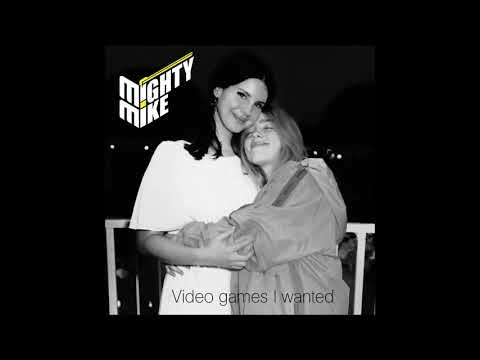 Mighty Mike - Video games I wanted (Billie Eilish / Lana Del Rey)