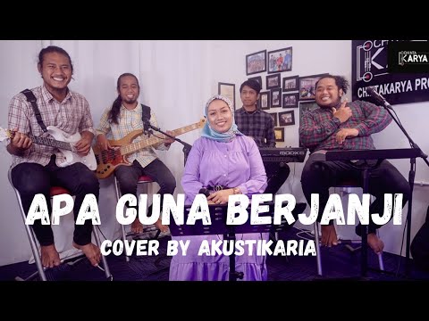 APA GUNA BERJANJI [with lyric] - Cover by Akustikaria