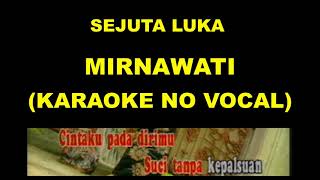 Download lagu SEJUTA LUKA - MIRNAWATI (KARAOKE NO VOCAL) mp3
