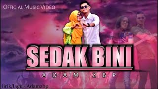 Download lagu SEDAK BINI - AdamZBP mp3