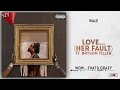 Wale Love Her Fault Ft Bryson Tiller Wow That S Crazy
