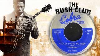 Keep on loving me baby Otis Rush The Hush Club