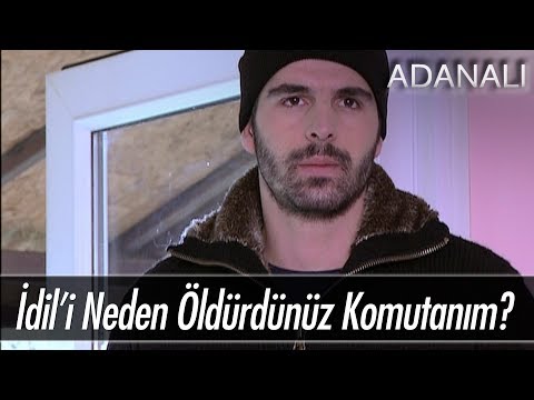 İdil'i neden öldürdünüz komutanım? - Adanalı