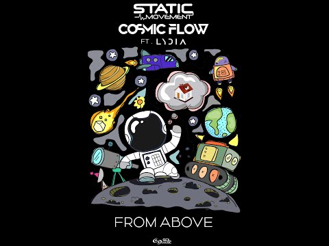 Static Movement & Cosmic Flow Feat.  Lydia - From Above (Official Video)