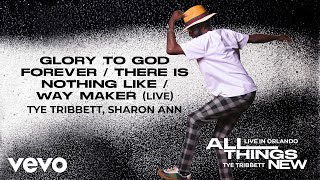 Glory to God Forever / There Is Nothing Like / Way Maker (with Sharon Willingham) [Live]