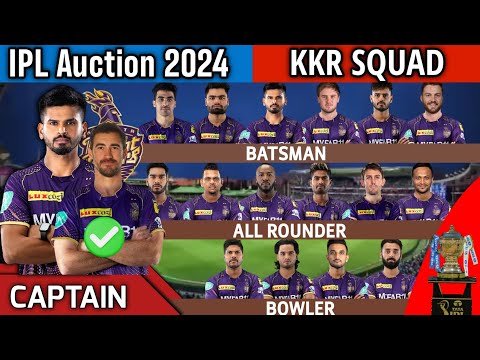 IPL Auction 2024 | Kolkata Knight Riders Team Final Squad | KKR Team Full Squad 2024 | KKR Team 2024