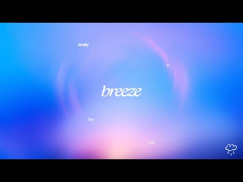Lonely in the Rain - Breeze [Official Visualizer]