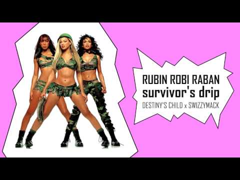 DESTNY'S CHILD x SWIZZYMACK - SURVIVOR'S DRIP (Rubin Robi Remix)