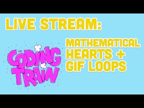 Live Stream #168: Mathematical Hearts + GIF Loops
