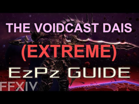 FFXIV - The Voidcast Dais (Extreme) - EzPz Guide.