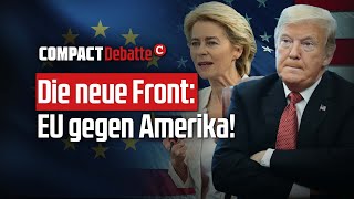 Die neue Front: EU gegen USA