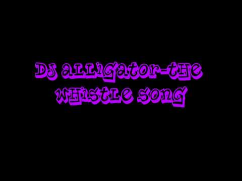 Dj Alligator-The whistle Song ( Ultimate Clubland A Decade In Dance )