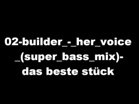 builder - her voice (super bass mix) best part