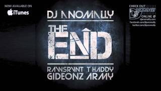 DJ Anomally - The End (feat. Rawsrvnt, T Haddy & Malachi of Gideonz Army)