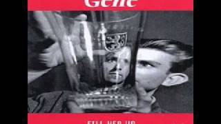 Gene - Fill Her Up