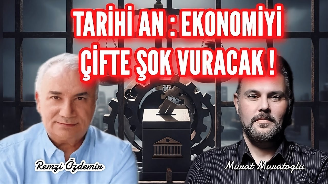 TARİHİ AN: EKONOMİYİ ÇİFTE ŞOK VURACAK! | MURAT MURATOĞLU - REMZİ ÖZDEMİR