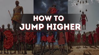 How to Jump HIGHER (the Maasai Warrior Plyometric Method)
