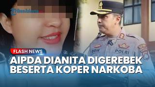 Detik-detik Menegangkan Enam Mobil Polisi Gerebek Aipda Dianita dan Koper Berisi Narkoba