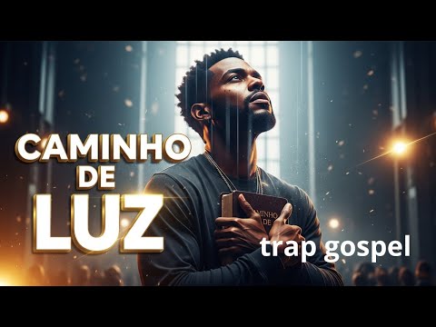 Quando Deus Mostra a Direção! | Caminho de Luz 💥 Trap Gospel 2025