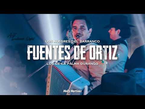Fuentes de Ortiz - Los Alegres Del Barranco & Los De La Palma Durango (Estreno 2024)