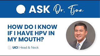 How Do I Know if I Have HPV in My Mouth? - Dr. Tjoson Tjoa