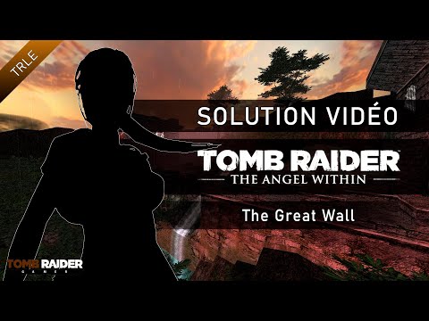 [TRLE] Tomb Raider : The Angel Within (2010) - #03 - The Great Wall