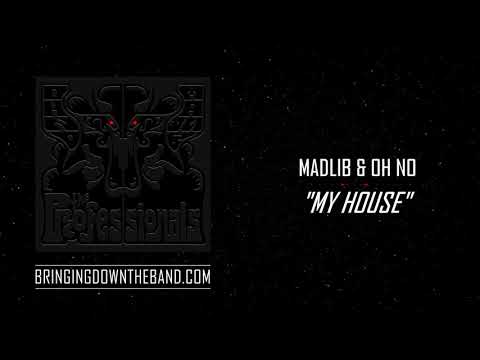The Professionals (Madlib & Oh No) - "My House" (Audio | 2020)