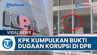 Kumpulkan Bukti Dugaan Korupsi Rumah Jabatan, KPK Geledah Seluruh Ruangan di Gedung Setjen DPR