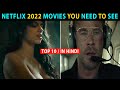 Top 10 Best Netflix Movies 2022 You Need To See | Dubbed In Hindi