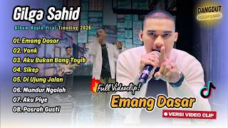 Download lagu Gilga Sahid - EMANG DASAR - YANK - AKU BUKAN BANG TOYIB - SIKEP - DI UJUNG JALAN | FULL ALBUM KOPLO mp3