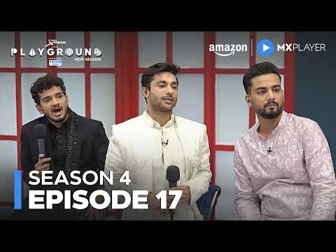 Playground Season 4 Full Episode 17 | Harsh Beniwal, Elvish Yadav, Munawar Faruqui |Amazon MX Player