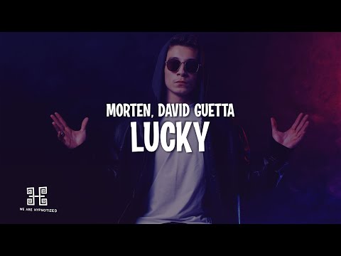 MORTEN & David Guetta - Lucky (Lyrics)